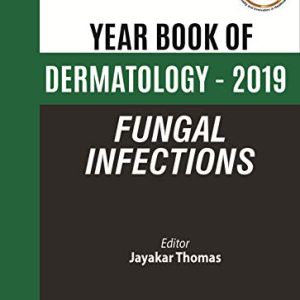 Fungal Infections (Year Book Dermatology 2019) (Original PDF from Publisher)