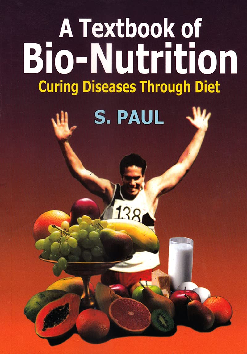 A Textbook of Bio-Nutrition Curing Diseases Through Diet (Original PDF from Publisher)