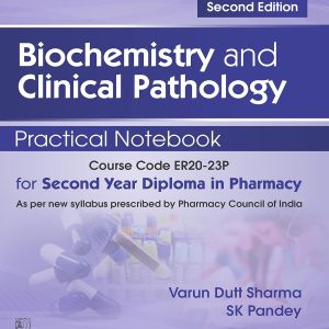 Biochemistry and Clinical Pathology Practical Notebook for Second Year Diploma in Pharmacy (Original PDF from Publisher)