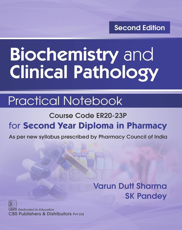 Biochemistry and Clinical Pathology Practical Notebook for Second Year Diploma in Pharmacy (Original PDF from Publisher)