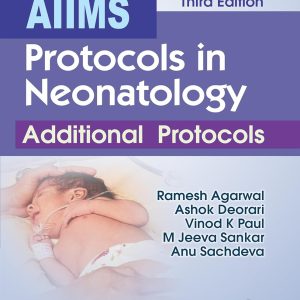 AIIMS Protocols in Neonatology Additional Protocols (Original PDF from Publisher)