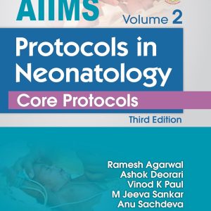 AIIMS Protocols Neonatology Core Protocol Volume-2 (Original PDF from Publisher)