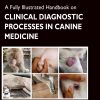 A Fully Illustrated Handbook on Clinical Diagnostic Processes in Canine Medicine (Original PDF from Publisher)
