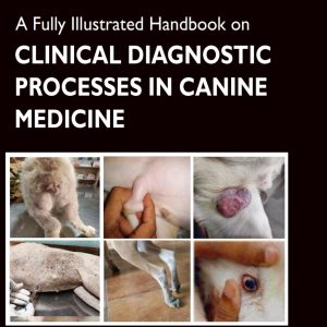 A Fully Illustrated Handbook on Clinical Diagnostic Processes in Canine Medicine (Original PDF from Publisher)