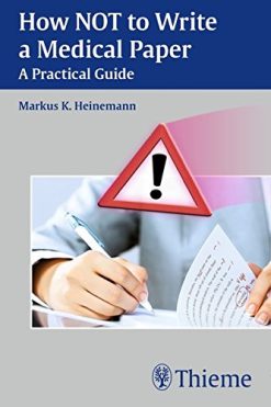 How NOT to Write a Medical Paper: A Practical Guide (PDF)