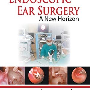 Endoscopic Ear Surgery a New Horizon (Original PDF from Publisher)