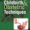 Childbirth and Obstetric Techniques, 3rd Edition (Original PDF from Publisher)