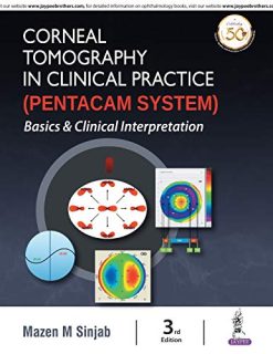 Corneal Tomography in Clinical Practice (Pentacam System): Basics & Clinical Interpretation, 3rd Edition (Original PDF from Publisher)