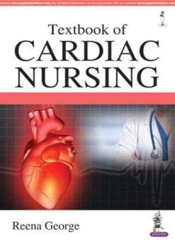 Textbook of Cardiac Nursing (High Quality Converted PDF, No Prelims, No Index)