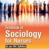 Textbook Of Sociology For Nurses As Per Inc Syllabus, 2nd Edition (Original PDF from Publisher)