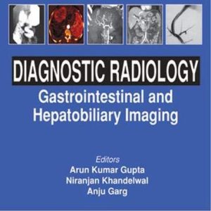 Diagnostic Radiology: Gastrointestinal and Hepatobiliary Imaging, 4th Edition (Original PDF from Publisher)