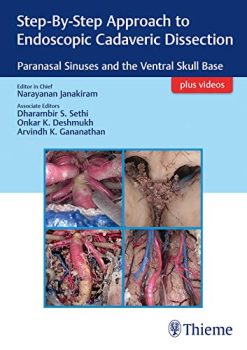 Step By Step Approach To Endoscopic Cadaveric Dissection Paranasal Sinuses And The Ventral Skull Base (Original PDF from Publisher+Videos)