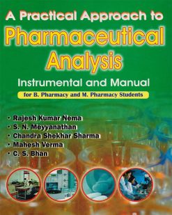 A Practical Approach to Pharmaceutical Analysis Instrumental and Manual for B Pharmacy and M. Pharmacy Students (Original PDF from Publisher)