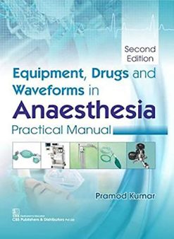 Equipment, Drugs and Waveforms in Anaesthesia: Practical Manual, 2nd Edition (AZW + EPUB + Converted PDF)