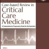 Case-Based Review in Critical Care Medicine (Original PDF from Publisher)