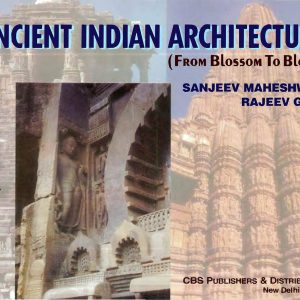 Ancient Indian Architecture (From Blossom to Bloom) (Original PDF from Publisher)