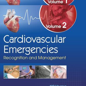 Cardiovascular Emergencies Recognition and Management Volume 1 and Vol. II (Original PDF from Publisher)