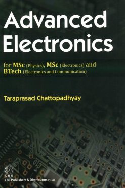 Advanced Electronics for MSc (Physics), MSc (Electronics) and Btech (Electronics and Communication) (Original PDF from Publisher)