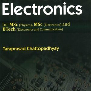 Advanced Electronics for MSc (Physics), MSc (Electronics) and Btech (Electronics and Communication) (Original PDF from Publisher)