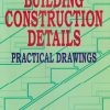 Building Construction Details Practrical Drawings (Original PDF from Publisher)