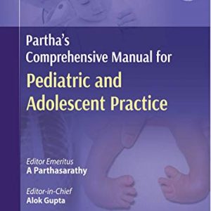 Partha’S Comprehensive Manual For Pediatric And Adolescent Practice (Original PDF from Publisher)