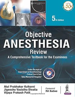 Objective Anesthesia Review: A Comprehensive Textbook For The Examinees, Fifth edition (High Quality Scanned PDF)