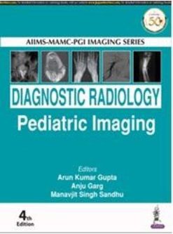 AIIMS-MAMC-PGI Imaging Series: Diagnostic Radiology Pediatric Imaging, 4th Edition (Original PDF from Publisher)