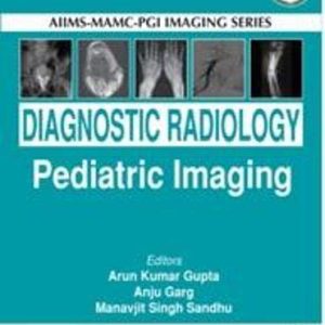 AIIMS-MAMC-PGI Imaging Series: Diagnostic Radiology Pediatric Imaging, 4th Edition (Original PDF from Publisher)