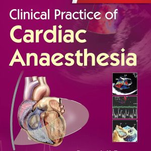 Clinical Practice of Cardiac Anaesthesia, 4th Edition (Original PDF from Publisher)