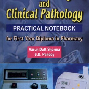 Biochemistry and Clinical Pathology: Practical Notebook for First Year Diploma in Pharmacy (Original PDF from Publisher)