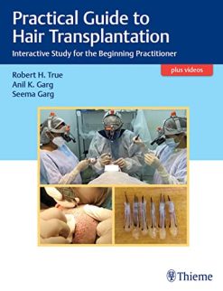 Practical Guide to Hair Transplantation: Interactive Study for the Beginning Practitioner (Original PDF from Publisher+Videos)