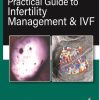 Practical Guide to Infertility Management & IVF (Original PDF from Publisher)