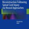 Functional Bladder Reconstruction Following Spinal Cord Injury via Neural Approaches