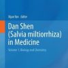 Dan Shen (Salvia miltiorrhiza) in Medicine: Volume 1. Biology and Chemistry