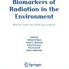 Biomarkers of Radiation in the Environment: Robust Tools for Risk Assessment (NATO Science for Peace and Security Series A: Chemistry and Biology) (Original PDF from Publisher)