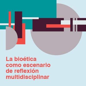 La bioética como escenario de reflexión multidisciplinar (Spanish Edition) (Original PDF from Publisher)