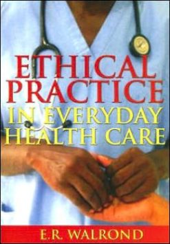 Ethical Practice in Everyday Health Care (MOBI)