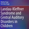 Landau-Kleffner Syndrome and Central Auditory Disorders in Children (Modern Otology and Neurotology) (Original PDF from Publisher)