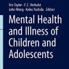 Mental Health and Illness of Children and Adolescents (Mental Health and Illness Worldwide) (Original PDF from Publisher)