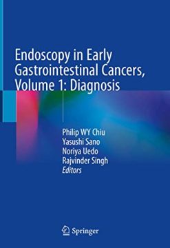 Endoscopy in Early Gastrointestinal Cancers, Volume 1: Diagnosis (Original PDF from Publisher)