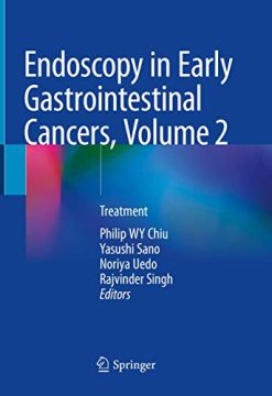 Endoscopy in Early Gastrointestinal Cancers, Volume 2: Treatment (Original PDF from Publisher)