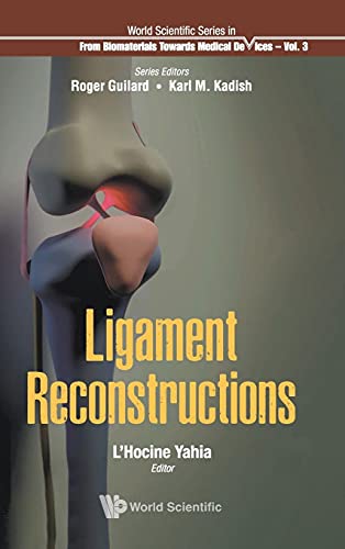 Ligament Reconstructions (World Scientific Series: From Biomaterials Towards Medical D) (Original PDF from Publisher)