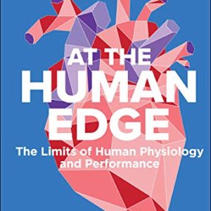 Human Edge: Limits of Human Physiology and Performance (Original PDF from Publisher)