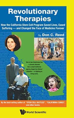Revolutionary Therapies: How the California Stem Cell Program Saved Lives, Eased Suffering – And Changed the Face of Medicine Forever (Original PDF from Publisher)