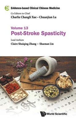 Evidence-based Clinical Chinese Medicine: Volume 13: Post-Stroke Spasticity (Original PDF from Publisher)