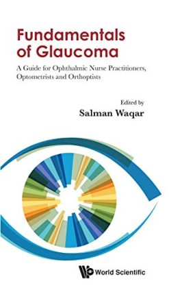 Fundamentals of Glaucoma: A Guide for Ophthalmic Nurse Practitioners, Optometrists and Orthoptists (Original PDF from Publisher)