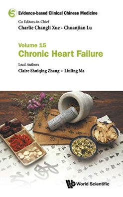 Evidence-based Clinical Chinese Medicine: Volume 15: Chronic Heart Failure (Original PDF from Publisher)