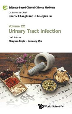 Evidence-Based Clinical Chinese Medicine – Volume 22: Urinary Tract Infection (Original PDF from Publisher)