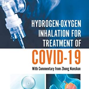 Hydrogen-Oxygen Inhalation for Treatment of Covid-19: With Commentary from Zhong Nanshan (Original PDF from Publisher)