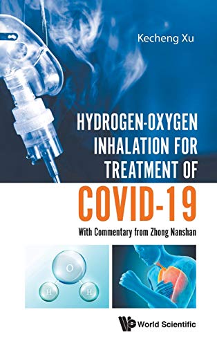 Hydrogen-Oxygen Inhalation for Treatment of Covid-19: With Commentary from Zhong Nanshan (Original PDF from Publisher)
